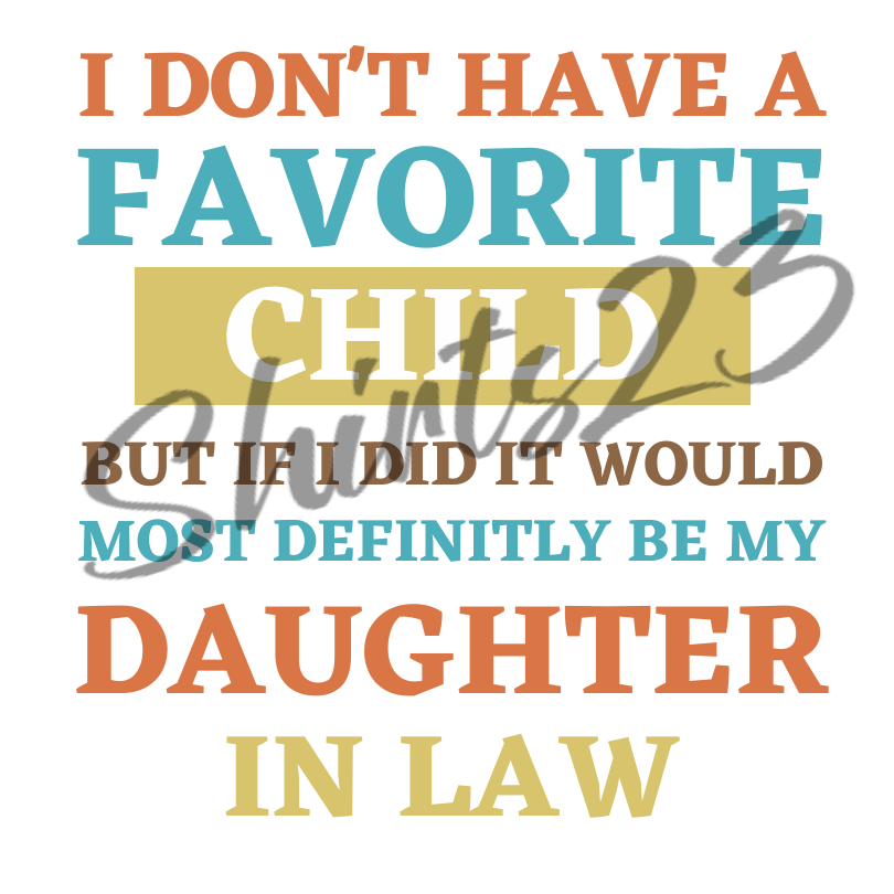 My Favorite Child is my Daughter In Law PNG | Digital Sublimation Design Daughter In Law Sub Download