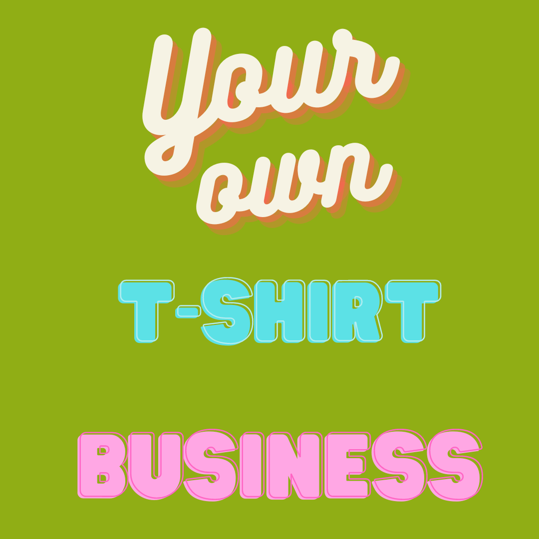 How Do I Start A Custom T-Shirt Business?