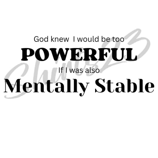 Powerful Mentally Stable PNG | Mentally Stable PNG Digital Sublimation Download | Sublimation Design