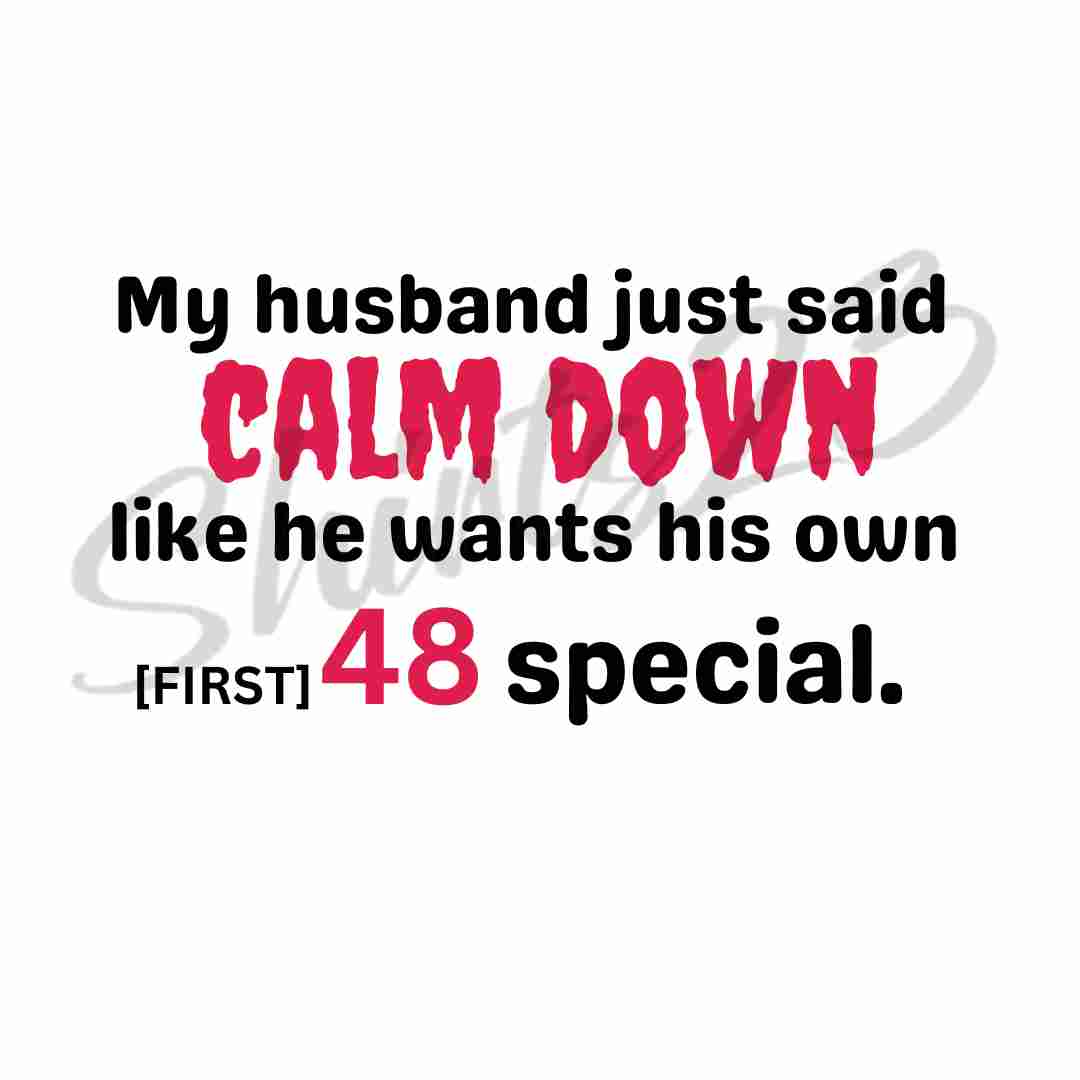 Husband Calm Down PNG | Digital Sublimation Design Funny Hubby Sub Download